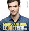 Marc-Antoine Le Bret dans Marc-Antoine Le Bret fait des imitations - La comédie de Marseille (anciennement Le Quai du Rire)