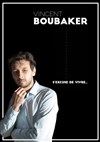 Vincent Boubaker s'excuse de vivre - Théâtre Lulu