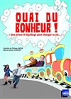 Quai du Bonheur - Théâtre du Rempart