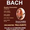 Bach : quatre Concertos - Eglise de la Madeleine