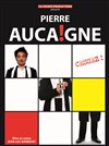 Pierre Aucaigne dans Cessez ! - La Basse Cour