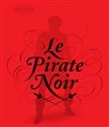 Ciné-concert : Le Pirate Noir - Cinéma des Cinéastes