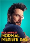 William Pilet dans Normal n'existe pas - La Petite Loge Théâtre