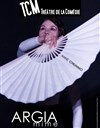 Argia - TCM Théâtre de la Comédie 