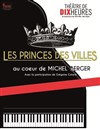 Les princes des villes - Théâtre de Dix Heures
