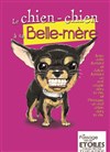 Le chien-chien à sa Belle-mère - Théâtre le Passage vers les Etoiles - Salle des Etoiles