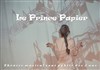 Le prince Papier - Acte 2 Théâtre