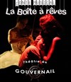 La boite à rêve - Théâtre du Gouvernail