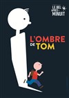 L'ombre de Tom - Théâtre Paul Eluard