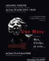 Une Mère, précédée de Moi, Ulrike, je crie - Archipel Théâtre