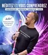 Méditez et vous comprendrez - La Comédie de Saint Germain