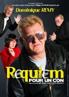 Dominique Remy dans Requiem pour un con - Il Piccolo Théâtre