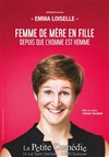 Emma Loiselle dans Femme de mère en fille - La Petite Comédie