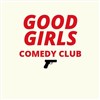 Good Girls Comedy Club - Central Park Paris