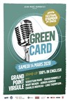 Green Card - Le Grand Point Virgule - Salle Majuscule