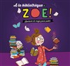 A la bibliothèque Zoé ! - Théâtre de l'Embellie