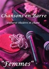 Chansons en Barre chante les Femmes - Le Baroc