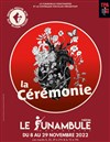La cérémonie - Le Funambule Montmartre