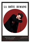 La Boîte Humaine - Théâtre Beaux Arts Tabard