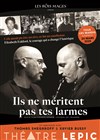 Ils ne méritent pas tes larmes - Théâtre Lepic