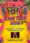 Aloha Tahiti Show & Mareva Galanter - Théâtre Le Blanc Mesnil - Salle Barbara