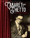 Cabaret dans le ghetto - Théâtre de l'Epée de Bois - Cartoucherie