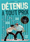 Détenus à tout prix - Théâtre de l'Observance - salle 1
