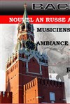 Nouvel an Russe 2013 - Bacchouse