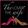 The Lover, The Wife - Le Petit Théâtre du Bonheur