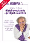 Frédéric Zeitoun dans L'histoire enchantée du petit juif à roulettes - Théâtre du Petit Hébertot