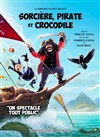 Sorcière, pirate et crocodile - Comédie des Volcans