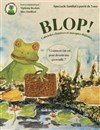 Blop ! - Théâtre des Préambules