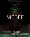 Médée - Théâtre Darius Milhaud