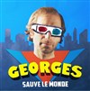 Georges sauve le monde - Théâtre Monfort - Grande Salle