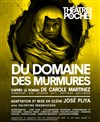 Du domaine des murmures - Le Théâtre de Poche Montparnasse - Le Petit Poche