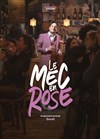 BenH dans Le Mec en Rose - Comédie des Volcans