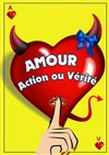 Amour, action ou vérité - Théâtre Le Mélo D'Amélie