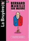 Bernard Mabille dans Sur mesure - Théâtre la Bruyère