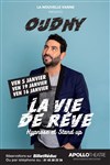 Djamel Oudny dans La vie de rêve - Apollo Comedy - salle Apollo 90