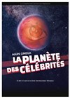 La Planète des Célébrités : Mars Oméga - Théâtre la Maison de Guignol