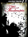Mademoiselle Frankenstein - A La Folie Théâtre - Petite Salle