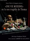 Une vie moderne ou la non tragédie de Thomas - Café Théâtre du Têtard