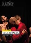 Les éternels - Théâtre des Bergeries