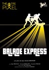Balade express - Théâtre Pixel