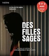 Des Filles Sages - Théâtre El Duende