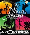 Princes & Princesses - L'Olympia
