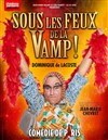 Dominique De Lacoste dans Sous les feux de la Vamp - Comédie de Paris