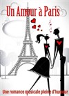 Un amour à paris - Le petit Theatre de Valbonne