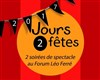 Jours 2 Fêtes - Fin de saison du Forum Léo Ferré - Forum Léo Ferré
