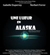 Une lueur en Alaska - Le Funambule Montmartre